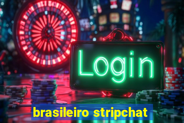 brasileiro stripchat